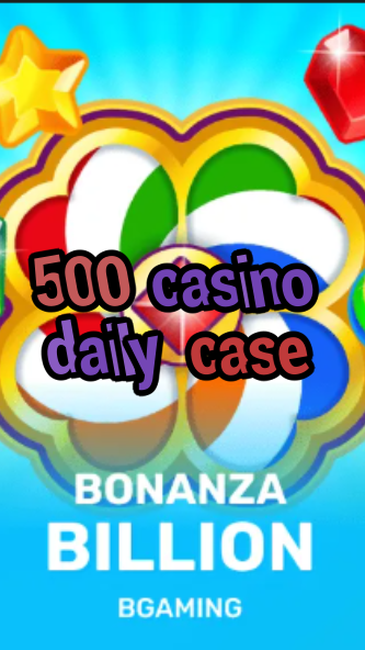 500 casino daily case-trdjkmsxjksdss.com